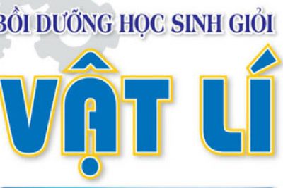 Tuyển tập tài liệu bồi dưỡng học sinh giỏi HSG môn Vật lý lớp 9 cực hay đầy đủ nhất